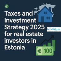 💶 Taxes and Investment Strategy 2025 for real estate investors in Estonia